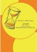Bába Éva , Berde Csaba - Az idő - A XXI. Század erőforrásáról vezetőknek