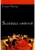 Lengyel György - SZINHÁZI EMBEREK