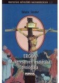 Békési Sándor - ERGON - A KERESZTYÉN ESZTÉTIKA TEOLÓGIÁJA