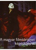 Gyürey Vera,Lencsó lászló,Veress József - A magyar filmtörténet képeskönyve