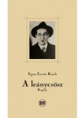 Kisch, Egon Erwin - A leánycsősz