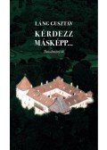 Láng Gusztáv - Kérdezz másképp...