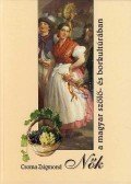 Csoma Zsigmond - Nők a magyar szőlő- és borkultúrában