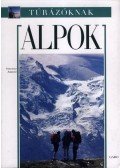 Stefano Ardito - ALPOK - TÚRÁZÓKNAK