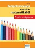 Balogh Erika - Kompetencia alapú munkafüzet matematikából 5. és 6. osztályosoknak