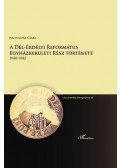 Alpár Csaba,NAGY - A dél-erdélyi református egyházkerületi rész története