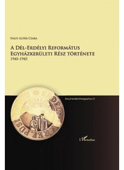 Alpár Csaba, NAGY - A dél-erdélyi református egyházkerületi rész története, null 2012 antikvár könyv