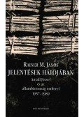 Rainer M. János - Jelentések ​hálójában