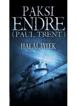 Paksi Endre (Paul Trent) - Haláljáték Paksi Endre (Paul Trent) - Haláljáték, null 2014 antikvár könyv