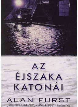 FURST,ALAN - Az éjszaka katonái FURST,ALAN - Az éjszaka katonái, Debrecen 0 antikvár könyv
