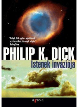 Philip K. Dick - Istenek inváziója Philip K. Dick - Istenek inváziója, null 2008 antikvár könyv