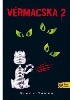 Simon Tamás - Vérmacska 2, avagy a világuralom Alfira tör Simon Tamás - Vérmacska 2, avagy a világuralom Alfira tör, Szeged 2012 antikvár könyv