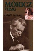 Móricz Virág - Apám regénye