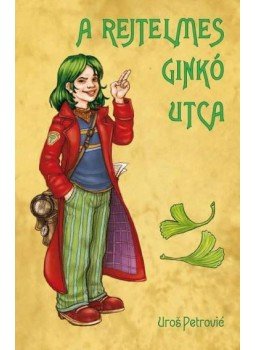 Uros Petrovic - A rejtelmes Ginkó utca Uros Petrovic - A rejtelmes Ginkó utca, null 0 antikvár könyv