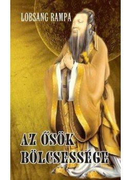 Lobsang Rampa - Az ősök bölcsessége Lobsang Rampa - Az ősök bölcsessége, null 2015 antikvár könyv