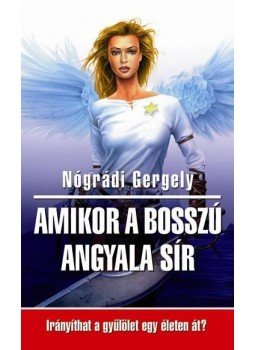 Nógrádi Gergely - Amikor a bosszú angyala sír, Budapest 2010 antikvár könyv