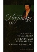 E. T. A. Hoffmann - Az ​arany virágcserép / Unokabátyám sarokablaka / Scuderi kisasszony