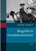 Kövér György - Biográfia és társadalomtörténet