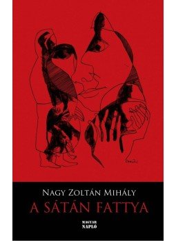 Nagy Zoltán Mihály - A Sátán fattya (4. kiadás) Nagy Zoltán Mihály - A Sátán fattya (4. kiadás), null 0 antikvár könyv