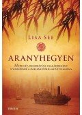 Lisa See - Aranyhegyen