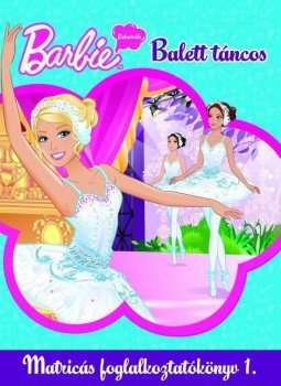  - Barbie - Lehetnék - Balett táncos Matricás foglalkoztatókönyv 1., null 0 antikvár könyv