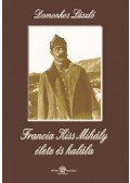 Domonkos László - Francia Kiss Mihály élete és halála