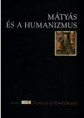 Csukovits Enikő - Mátyás és a humanizmus