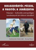 Farkas Judit,Keszeg Vilmos - Kolozsvártól Pécsig, a yaoitól a juhászatig. Néprajzi-kulturális antropológiai tanulmányok két doktori iskolából