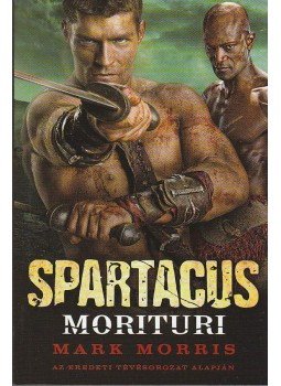 MORRIS, MARK - SPARTACUS - MORITURI MORRIS, MARK - SPARTACUS - MORITURI, null 0 antikvár könyv