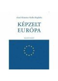 Arató Krisztina,Koller Boglárka - Képzelt Európa
