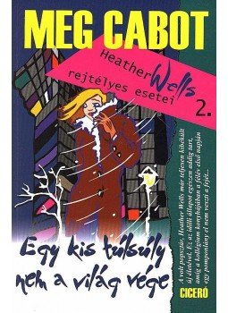 Meg Cabot - Egy kis túlsúly nem a világ vége, null 2007 antikvár könyv