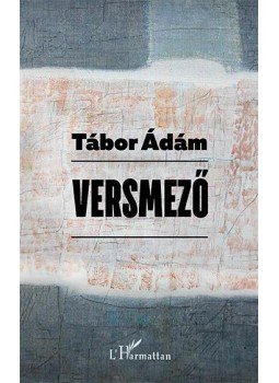 Tábor Ádám - Versmező Tábor Ádám - Versmező, null 2015 antikvár könyv