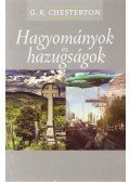 Gilbert Keith Chesterton - HAGYOMÁNYOK ÉS HAZUGSÁGOK
