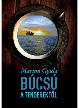 Márton Gyula - Búcsú a tengerektől, null 2013 antikvár könyv