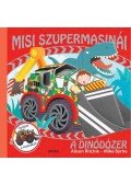 Ritchie, Alison,Byrne, Mike - Misi szupermasinái - A dinódózer