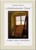 Somhegyi Zoltán - A kifürkészhetetlen túlnan. A tájkép a német romantikában