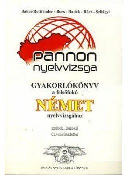 BAKAI, ROTTLANDER ,  BORS ,  RADE - GYAKORLÓKÖNYV A FELSŐFOKÚ NÉMET NYELVVIZSGÁHOZ - CD MELLÉKLE, null 2007 antikvár könyv