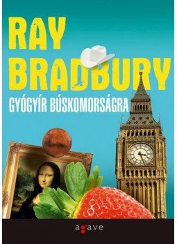 Ray Bradbury - Gyógyír búskomorságra Ray Bradbury - Gyógyír búskomorságra, null 2011 antikvár könyv