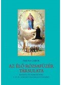 Barna Gábor - Az Élő Rózsafüzér társulata
