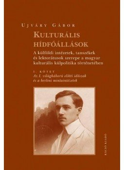 Ujváry Gábor - Ujváry Gábor: Kulturális hídfőállások Ujváry Gábor - Ujváry Gábor: Kulturális hídfőállások, null 2014 antikvár könyv