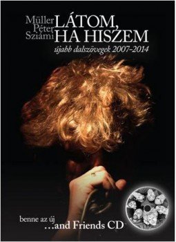 Müller Péter Sziámi - Látom,ha hiszem Müller Péter Sziámi - Látom,ha hiszem, Budapest 2014 antikvár könyv