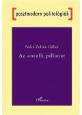Szűcs Zoltán Gábor - Az antalli pillanat - A nemzeti történelem szerepe a magyar politikai diskurzusban 1989-1993