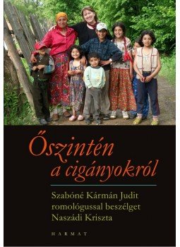 Naszádi Kriszta - Őszintén a cigányokról Naszádi Kriszta - Őszintén a cigányokról, Budapest 2012 antikvár könyv