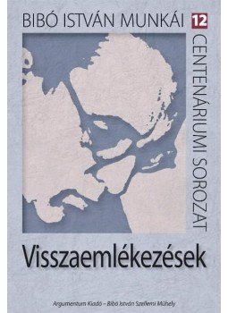 Bibó István - Visszaemlékezések Bibó István - Visszaemlékezések, null 2013 antikvár könyv