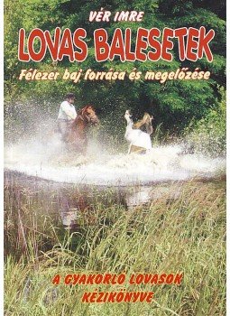 Vér Imre - Lovas balesetek Vér Imre - Lovas balesetek, null 0 antikvár könyv