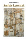 Botz Domonkos - Szálkás keresztek