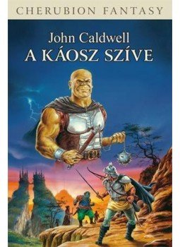 John Caldwell - A Káosz Szíve John Caldwell - A Káosz Szíve, Budapest 2011 antikvár könyv