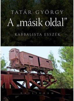Tatár György - A ,,másik oldal" - Kabbalista esszék, Budapest - Pozsony 2014 antikvár könyv