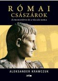 Krawczuk, Aleksander - RÓMAI CSÁSZÁROK - A PRINCIPÁTUS ÉS A VÁLSÁG KORA