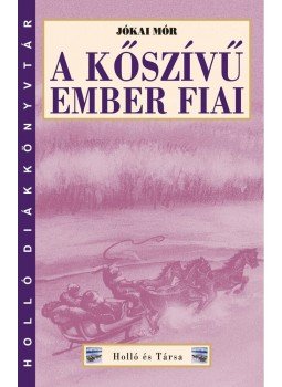 Jókai Mór - A kőszívű ember fiai Jókai Mór - A kőszívű ember fiai, 2013 antikvár könyv